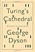 Turing's Cathedral: The Origins of the Digital Universe